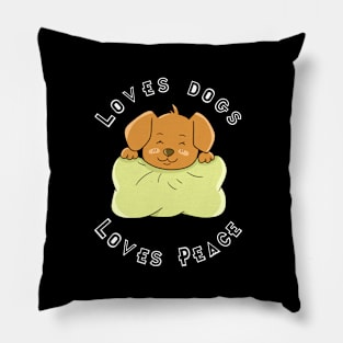 Loves dogs loves peace Pillow