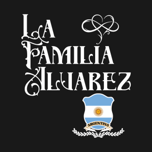 La Familia Alvarez - Argentina flag T-Shirt