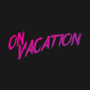 On Vacation T-Shirt