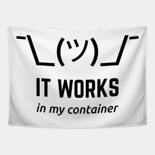 It Works In My Container Funny Black Desgin for Developers Tapestry