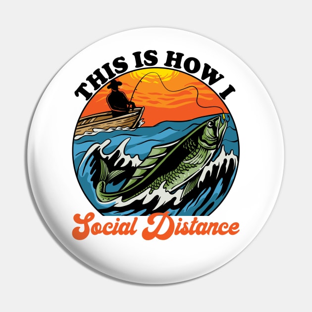 This Is How I Social Distance Fishing Pin by DragonTees