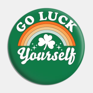 Go Luck Yourself Funny St Patrick's Day Pin