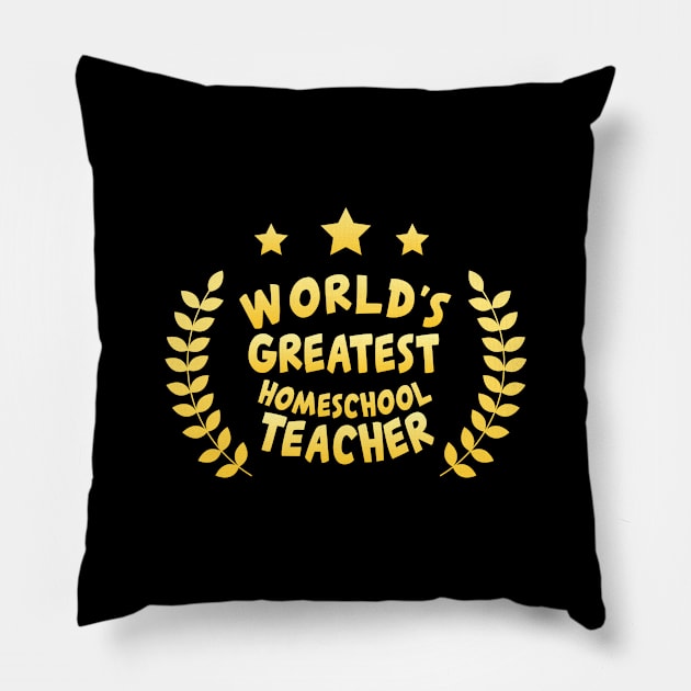 World's Greatest Homeschool Teacher Pillow by Flippin' Sweet Gear