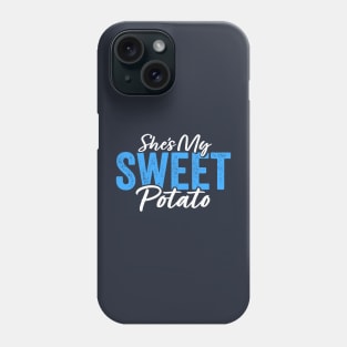 She's My Sweet Potato Phone Case