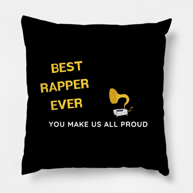 Best Rapper Ever  - You Make Us All Proud Pillow by divawaddle