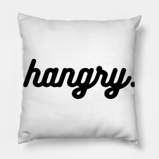 Hangry, Hangry Design, Hungry and Food, Funny Quote for Women, Trending, Foodie Food, I'm Hungry Pillow