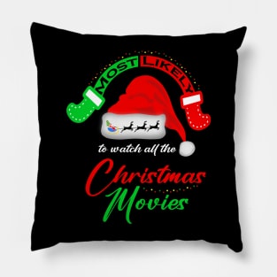 Most Likely to watch all the Christmas Movies Pillow