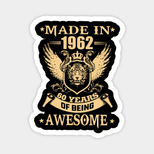 Made In 1962 60 Years Of Being Awesome Magnet