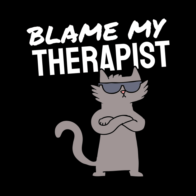 Blame my therapist funny by Tecnofa