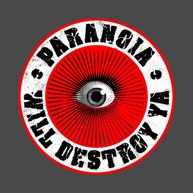 PARANOIA WILL DESTROY YA' Red, Black & White by MotiviTees