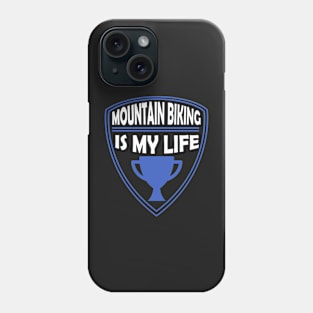 Mountain Biking is my Life Gift Phone Case