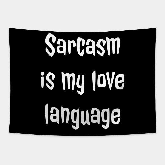 Sarcasm is My Love Language Tapestry by Simply Beautiful 23