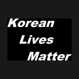 Korean Lives Matter T-Shirt