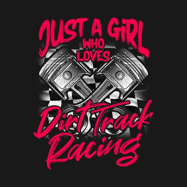 Just a Girl Who Loves Dirt Track Racing by Dr_Squirrel