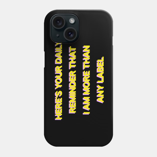 I am more than any label Phone Case by thecrazyones