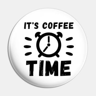 It's coffee Time Pin