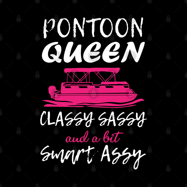 Pontoon Queen Classy Sassy and a bit Smart Assy - Boat Girl design by chidadesign