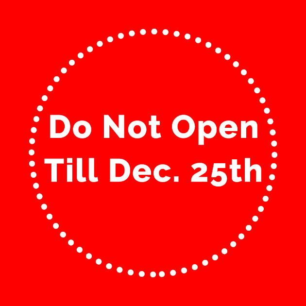 Do Not open till Christmas by Santa Tapes Christmas Blog