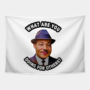 🤎 What Are You Doing for Others?, Martin Luther King Quote Tapestry