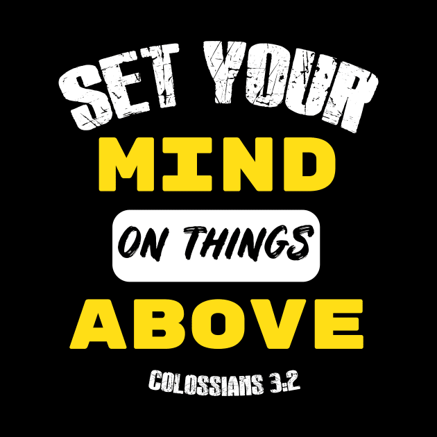 Set your mind on things above Distressed Design by worshiptee