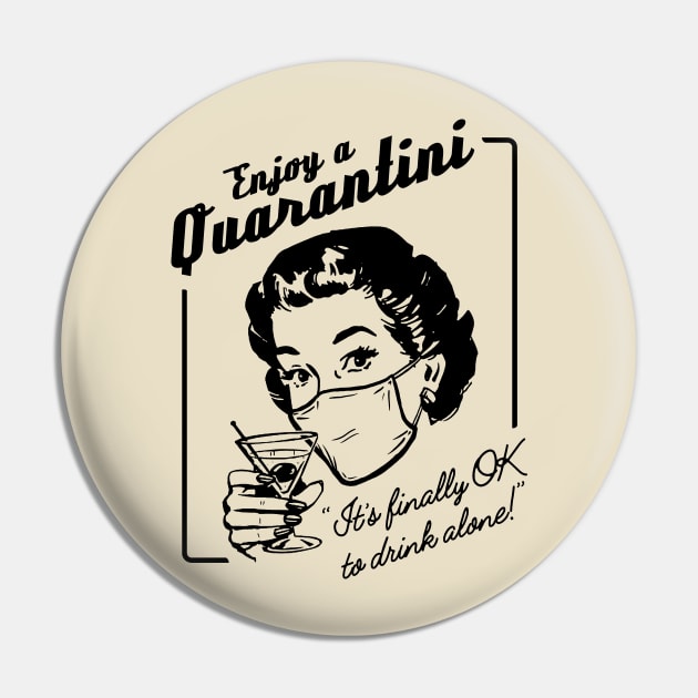 Enjoy a Quarantini (Drink alone!) Pin by UselessRob