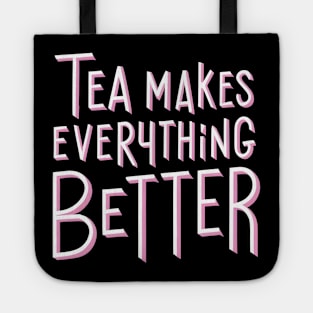 Tea make everything better Tote