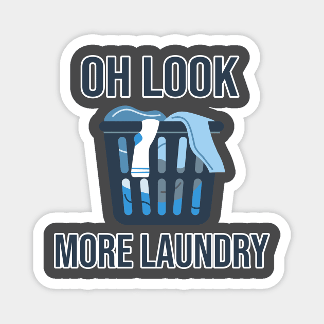 Oh Look... More Laundry Magnet by Midwest Magic Cleaning