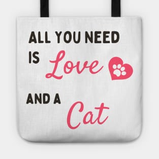 Love And A Cat Cats Lover That's All What You Need Tote
