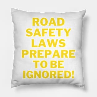 Road safety laws prepare to be ignored! Pillow