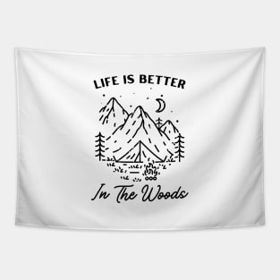 Life Is Better In The Woods Camping Tapestry