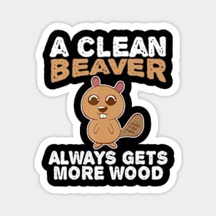 Dirty Adult Clean Beaver Wood Magnet