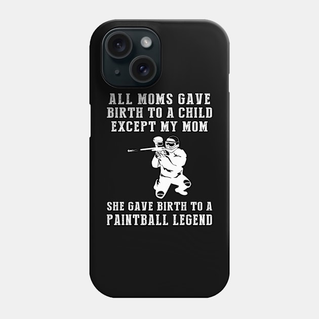 Funny T-Shirt: Celebrate Your Mom's Paintball Skills - She Birthed a Paintball Legend! Phone Case by MKGift