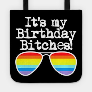 Gay Pride It's My Birthday Bitches Tote