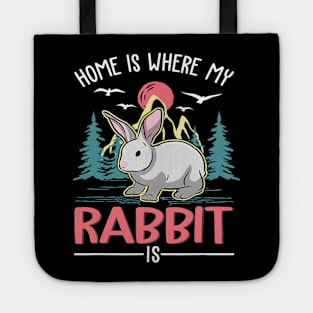 Home is where my Rabbit is Rabbit Tote