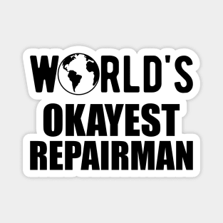 Repairman - World's Okayest Repairman Magnet