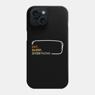 Thoughtful 'Eat, Sleep, Overthink' Tee - Mindful Style Phone Case