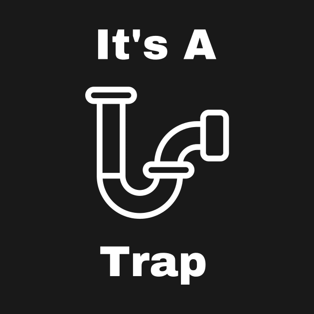 It's A Trap by West Virginia Women Work