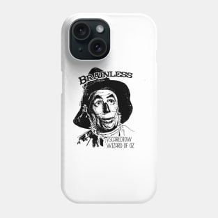 Brainless The Wizard of oz Phone Case