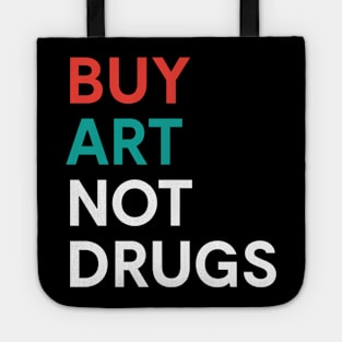 Buy Art Not Drugs Protest Illegal Drugs Tote