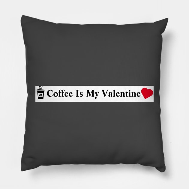 Coffee Is My Valentine Pillow by MariaB