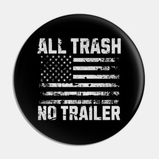 All Trash No Trailer Usa Flag Pin