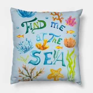 Find Me at the Sea Pillow