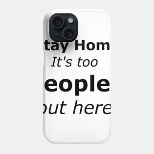It's too Peopley Phone Case