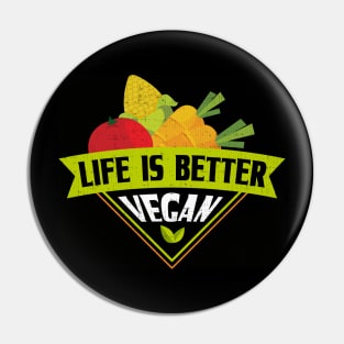 Life is Better Vegan Pin