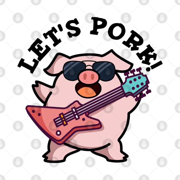 Let's Pork Cute Rock And Roll Pig Pun by punnybone