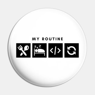 My Routine Eat Sleep Code Repeat Pin