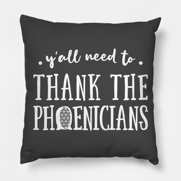 Y'All Need to Thank the Phoenicians Pillow by Elle & Charming