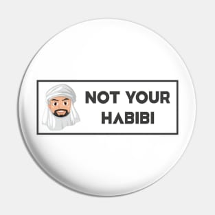 Not Your Habibi ... ! Pin