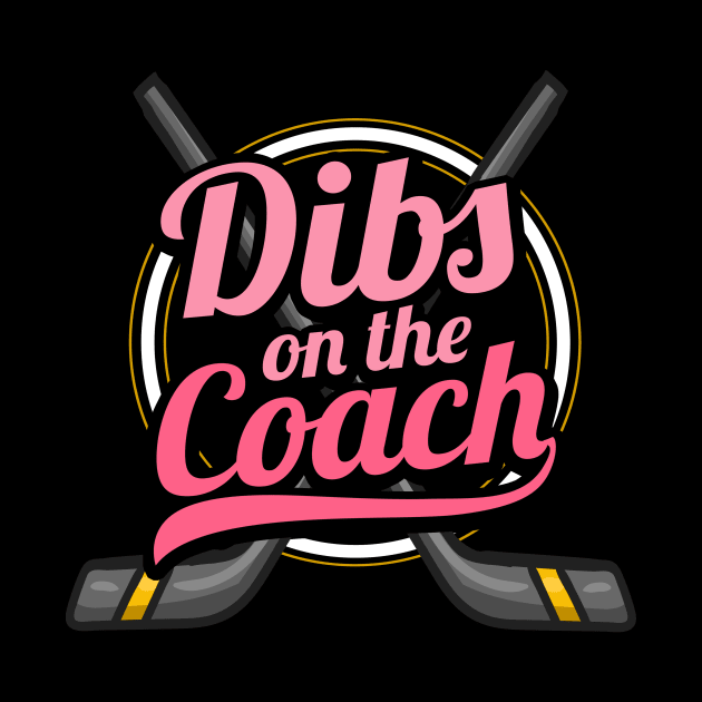 Dibs On The Coach - Girls Hockey Training Tee by biNutz