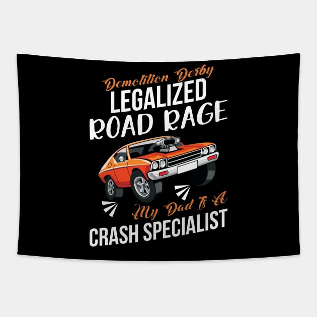 My Dad is Crash Spezialist Demolition Derby Legalize Road Tapestry by FunnyphskStore